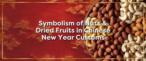 Symbolism of Nuts & Dried Fruits in Chinese New Year Customs