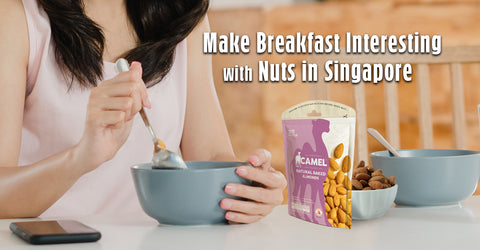 Make breakfast interesting with nuts in Singapore
