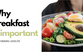 Why Breakfast is Important For Working Adults?