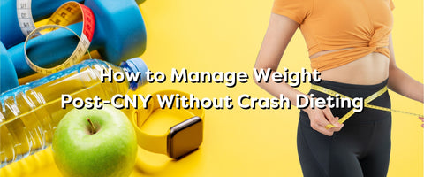 Tips to manage weight post-cny