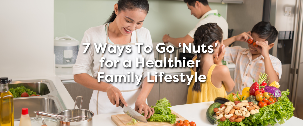 7 Ways To Go 'Nuts' For a Healthier Family Lifestyle