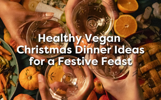 2 Healthy Vegan Christmas Dinner Ideas for a Festive Feast