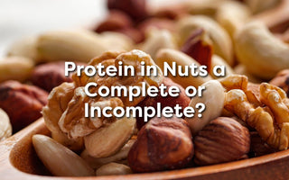 Protein in Nuts a Complete or Incomplete?