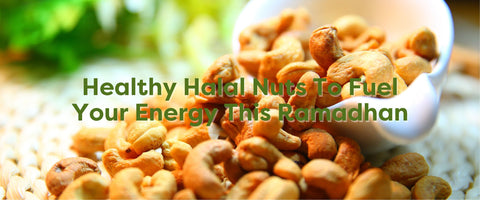 Healthy Halal Nuts To Fuel Your Energy This Ramadhan