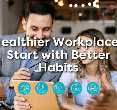 healthier workplaces start with better habits
