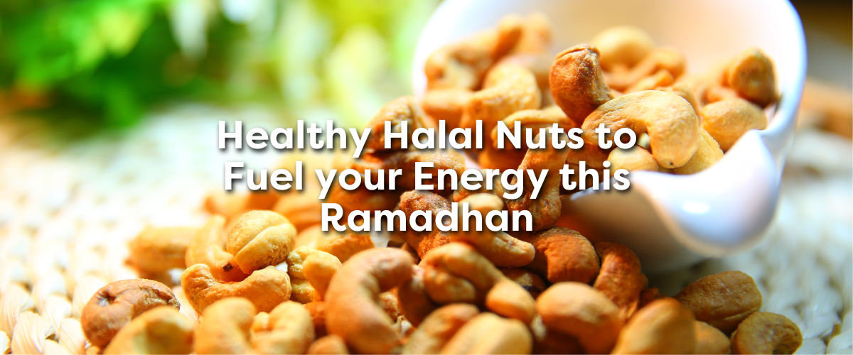 Healthy Halal Nuts To Fuel Your Energy This Ramadhan