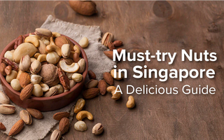 Learn the must-try nuts with Camel in Singapore